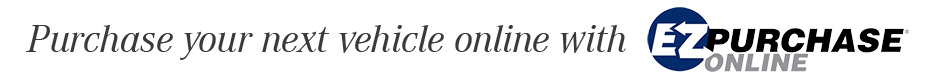 Purchase your next vehicle online with EZPurchase